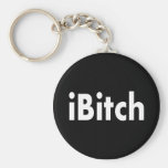 iBitch Keychains