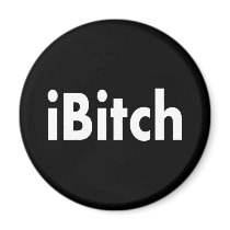 iBitch Fridge Magnet