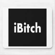 iBitch Mousepad