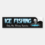 Ice Fishing Strong Survive Bumper Sticker