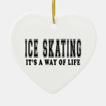 Ice Skating It's way of life Ornaments