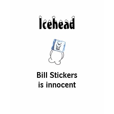 Icehead Bill Stickers is innocent teens t shirt by mjj442