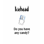 Icehead do you have any candy teens t shirt