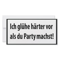 Ich gluehe haerter vor als du party machst T-shirt Photo Card Template