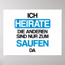 Ich heirate die anderen sind nur zum saufen hier posters