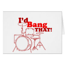 I'd Bang That! Card