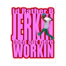 Id Rather B JERKIN Postcards