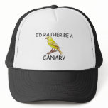 I'd Rather Be A Canary hats