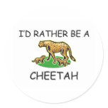 I'd Rather Be A Cheetah Stickers