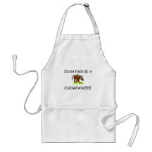 I'd Rather Be A Chimpanzee Apron