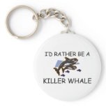 I'd Rather Be A Killer Whale keychains