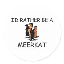 I'd Rather Be A Meerkat