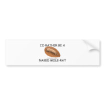 I'd Rather Be A Naked Mole-Rat