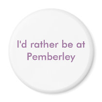 I'd rather be at Pemberley Refrigerator Magnet