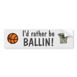 I'd rather be ballin!