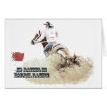 I'd Rather Be Barrel Racing! Greeting Card