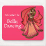 I'd rather be Belly Dancing Mouse Pads