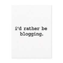 i'd rather be blogging. postcard