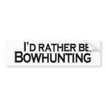 I'D Rather Be Bowhunting bumper stickers
