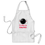 I'd rather be BOWLING!!! Apron