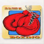 I'd Rather be Boxing mousepads