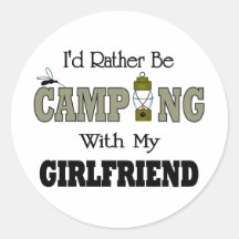 I'd Rather Be Camping  with My Girlfriend Round Stickers