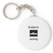 I'd Rather Be Canoeing Key Chain