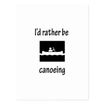 I'd Rather Be Canoeing Postcard
