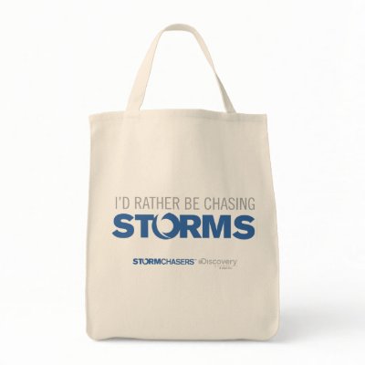 I'd Rather Be Chasing Storms Tote Bag