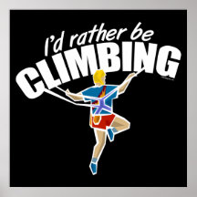 I'd Rather Be Climbing Posters