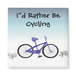 I'd Rather Be Cycling Magnets