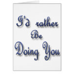 I'd rather be Doing You Card