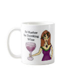 I'd Rather Be Drinking Wine mugs