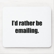 I'd Rather Be Emailing Mouse Pads