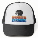 I'd Rather be Farming!  hats