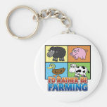 I'd rather be farming! (virtual farmer) keychains