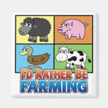 I'd rather be farming! (virtual farmer) refrigerator magnet