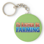 I'd Rather be Farming! (virtual farming) keychains