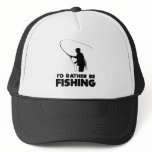 I'd Rather Be Fishing hats