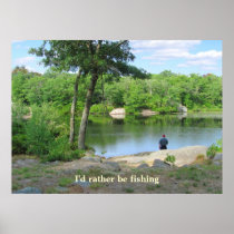 I'd rather be fishing ~ print