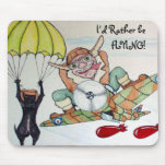 I'd Rather be Flying Mousepad
