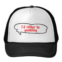 I'd Rather Be Gambling Hat