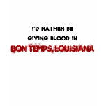 I'd rather be giving blood in Bon Temps t-shirts