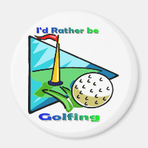 I'd Rather Be Golfing Fridge Magnet