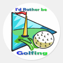 I'd Rather Be Golfing Round Stickers
