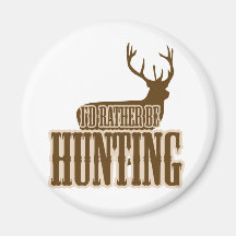I'd Rather Be Hunting Fridge Magnets