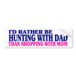 I'd Rather Be Hunting With Dad... bumper stickers