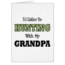 I'd Rather Be Hunting with Grandpa Card