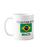 I'd rather be in Brazil Coffee Mugs