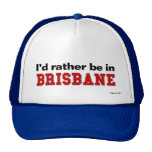 I'd Rather Be In Brisbane Trucker Hat